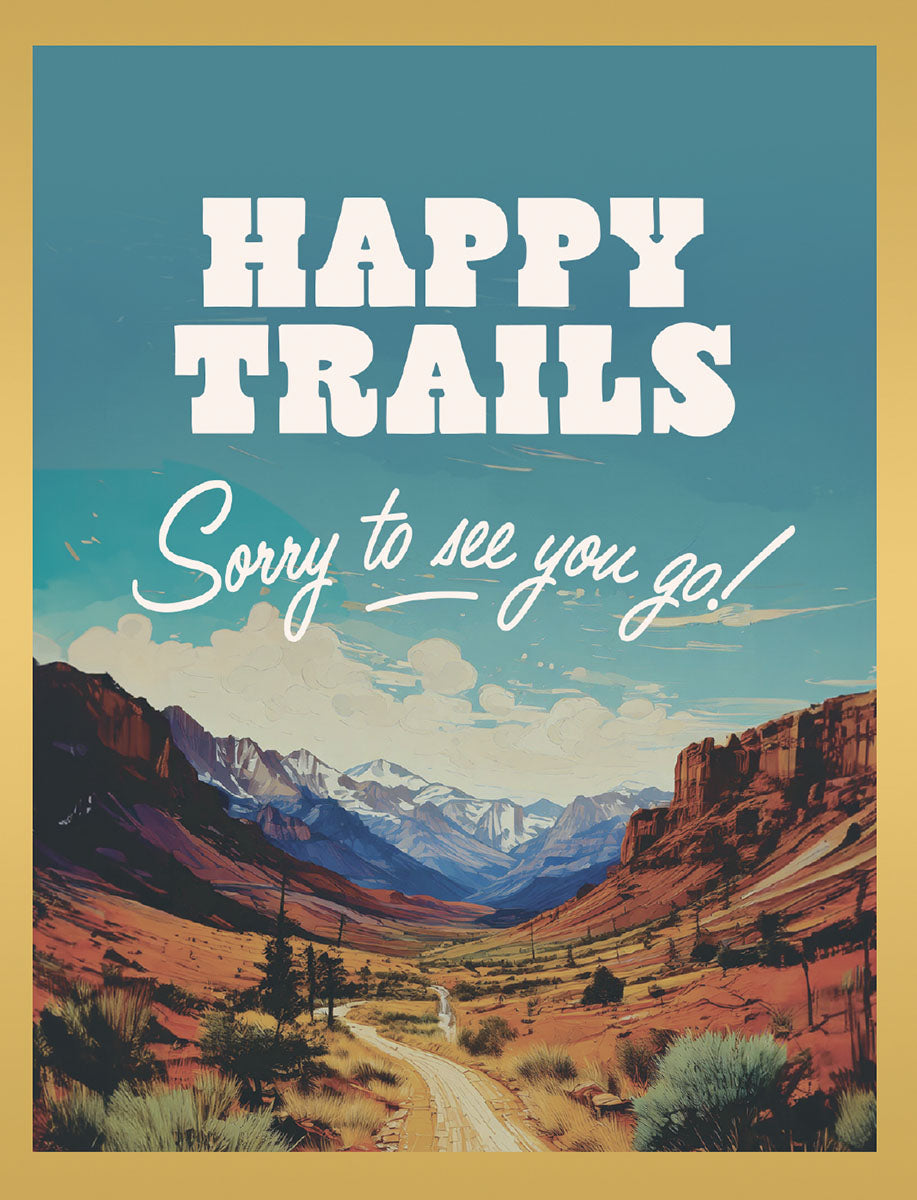 Lighthearted farewell greeting card for a coworker, featuring a vibrant illustration of a winding desert trail leading to majestic mountains under a blue sky. Text reads 'Happy Trails Sorry to see you go!'