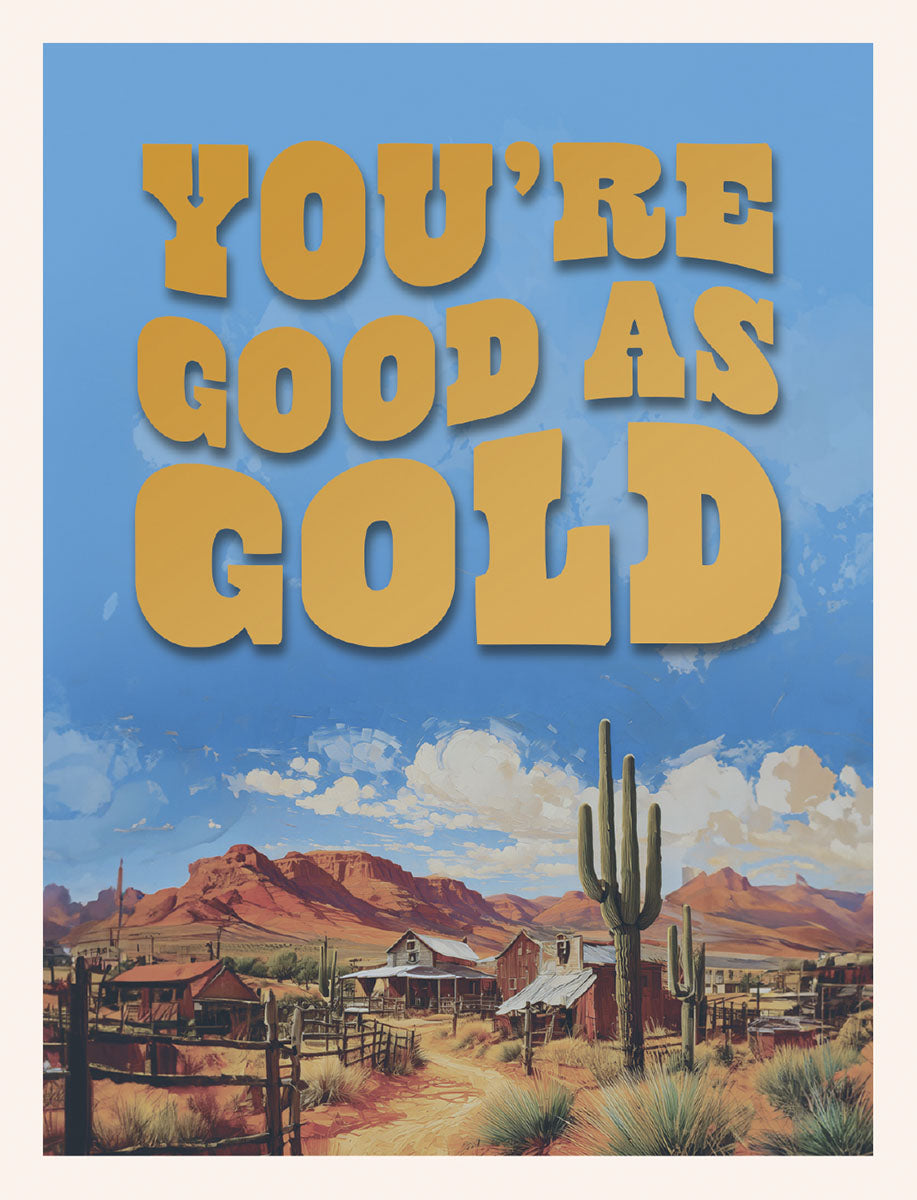 Front of a 'You're Good As Gold' appreciation greeting card, featuring golden text against a vibrant blue sky and a rustic desert landscape with saguaro cacti and Western buildings. Perfect for a heartfelt thank you message.