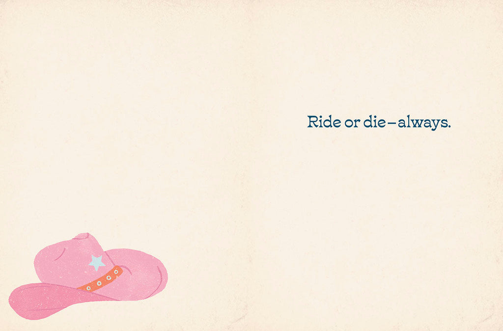 Inside a loyal companion card with a pink cowboy hat in the corner and the heartfelt message 'Ride or die-always.' Ideal for expressing deep bonds.