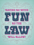 Funny greeting card for a friend with a light blue background, ornate pink and blue text, and a sheriff's star motif, reading 'HAVING AS MUCH FUN AS THE LAW WILL ALLOW!'