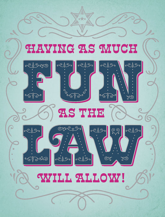 Law-Abiding Fun | Funny Friendship Greeting Card