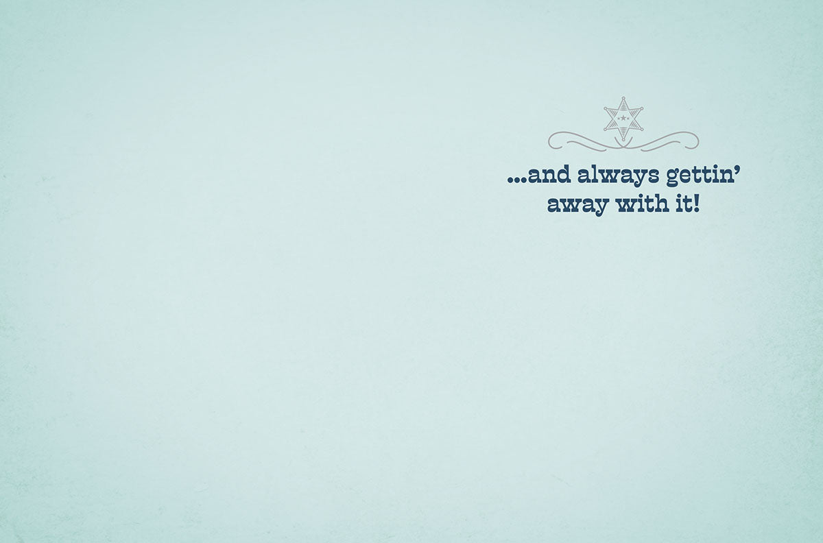 Inside of a humorous friendship card featuring a light blue background and subtle grey text that says '...and always gettin' away with it!'