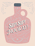 Lighthearted greeting card for friends featuring a pink jug illustration with decorative swirls and the message 'Sip! Sip! Hooray!' in a stylish script font, perfect for celebrating any occasion.