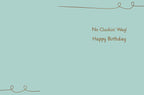Inside of a humorous birthday card with a light teal background and the witty phrase 'No Cluckin' Way! Happy Birthday' in brown script.