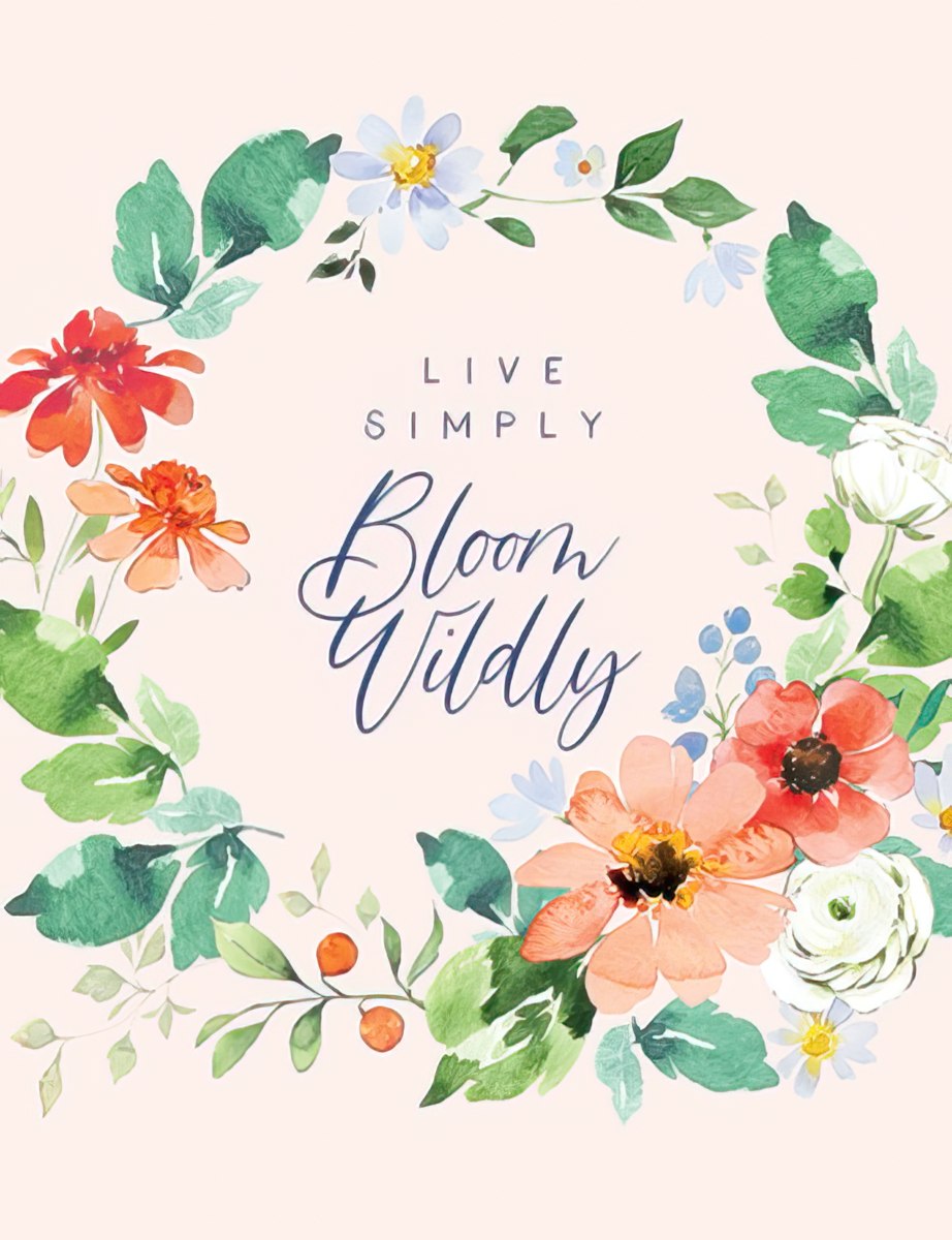 Elegant watercolor floral wreath greeting card front with 'Live Simply Bloom Wildly' inscription, perfect for celebrating her special day.