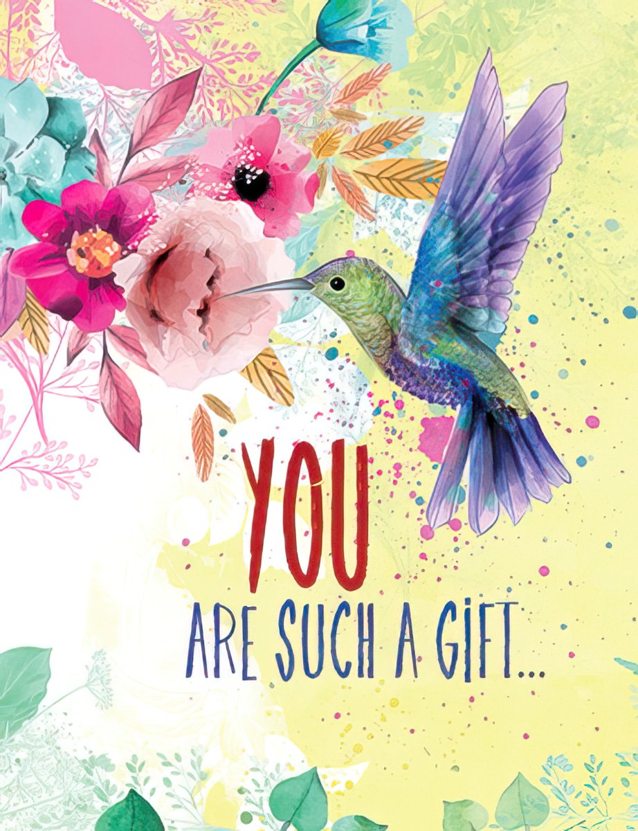 Front of a vibrant floral greeting card featuring a hummingbird amidst pink, teal, and yellow flowers with the heartfelt message 'YOU ARE SUCH A GIFT...' perfect for celebrating her special day.