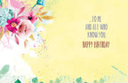 Inside of a cheerful yellow birthday card with floral accents and a thoughtful message: '...TO ME AND ALL WHO KNOW YOU. HAPPY BIRTHDAY' ready to be personalized for a special friend.