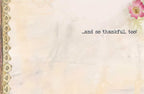 Inside of a heartfelt thank you card with 'and so thankful, too!' typewritten on a soft, light background with a small pink floral detail in the corner, offering ample space for a personal message.