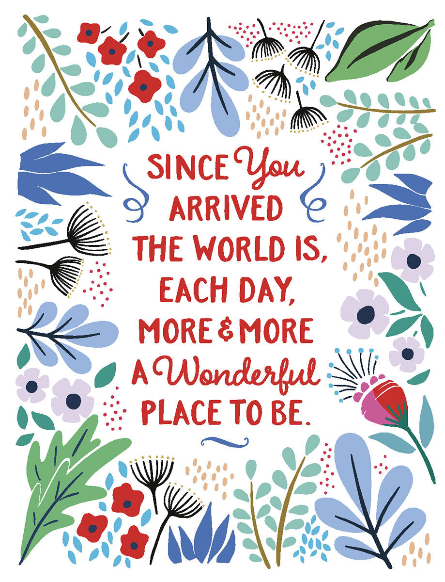 Vibrant floral greeting card front with red, blue, green leaves and flowers, featuring the heartfelt message 'Since You Arrived, The World Is, Each Day, More & More A Wonderful Place To Be.' Perfect for a parent's special day.