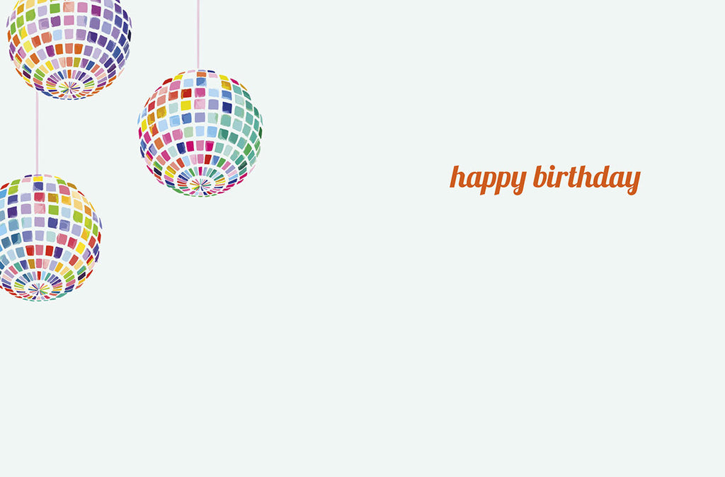 Inside of the funny birthday greeting card showing three small colorful disco balls on the left and 'happy birthday' in orange text on the right, set against a clean light grey background, ready for a personal message.