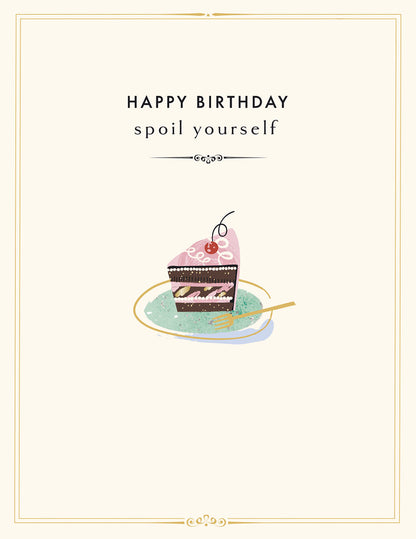 Spoil Yourself Cake Birthday Card