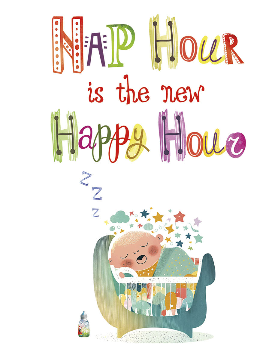 Front of a lighthearted new baby greeting card. It features a sleeping baby in a colorful crib surrounded by stars, with the text 'Nap Hour is the new Happy Hour' in playful, vibrant lettering. Perfect for welcoming a newborn and congratulating new parents.