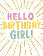 Vibrant birthday greeting card for a girl featuring 'HELLO BIRTHDAY GIRL!' in playful pastel letters with a gold sunburst and polka dot design.