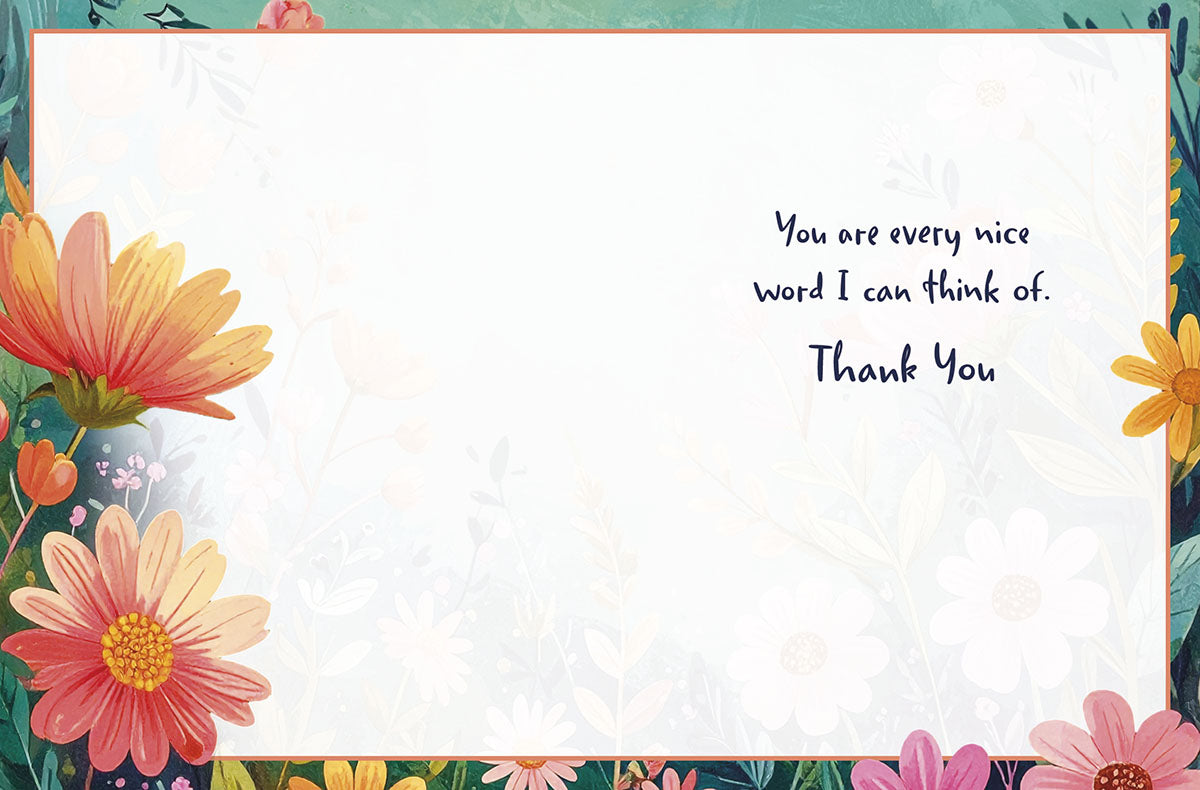 Open thank you card interior with 'You are every nice word I can think of. Thank You' message and colorful flower border.