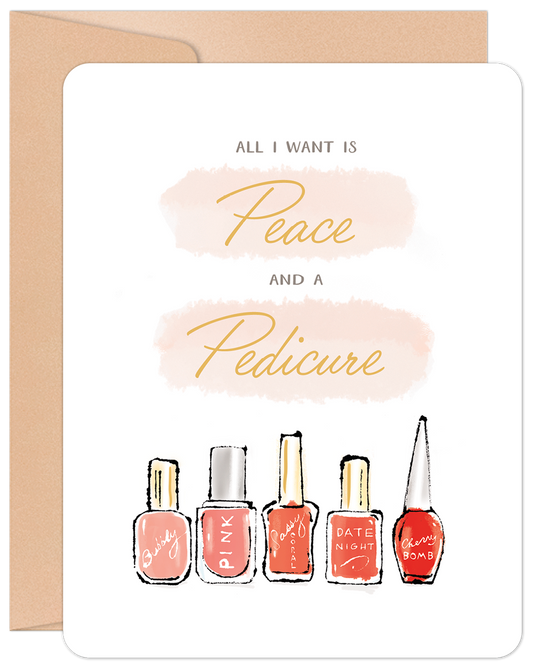 Front of a white greeting card with the text 'ALL I WANT IS Peace AND A Pedicure' in elegant script, above five colorful nail polish bottles. The card sits on a brown envelope.