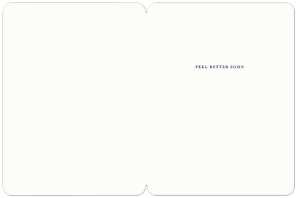 Inside of 'Go Easy, Take Care' Get Well Soon card, white background with 'FEEL BETTER SOON' text in navy.