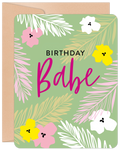Floral greeting card with 'BIRTHDAY Babe' text, featuring pink, yellow, white flowers, and green tropical leaves on a light green background. Perfect for a spouse or special her.