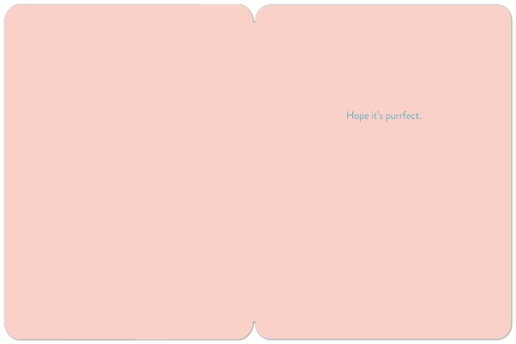 Inside of a minimalist greeting card with a soft pink background. The right side features the playful blue text 'Hope it's purrfect.', offering a charming message for the recipient.