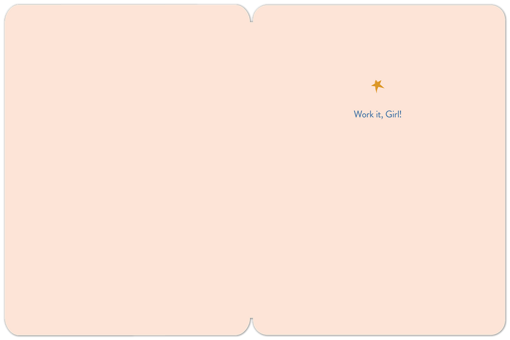 Interior of an encouraging birthday card, light pink with a small gold star and the motivational text 'Work it, Girl!' printed in the upper right corner.
