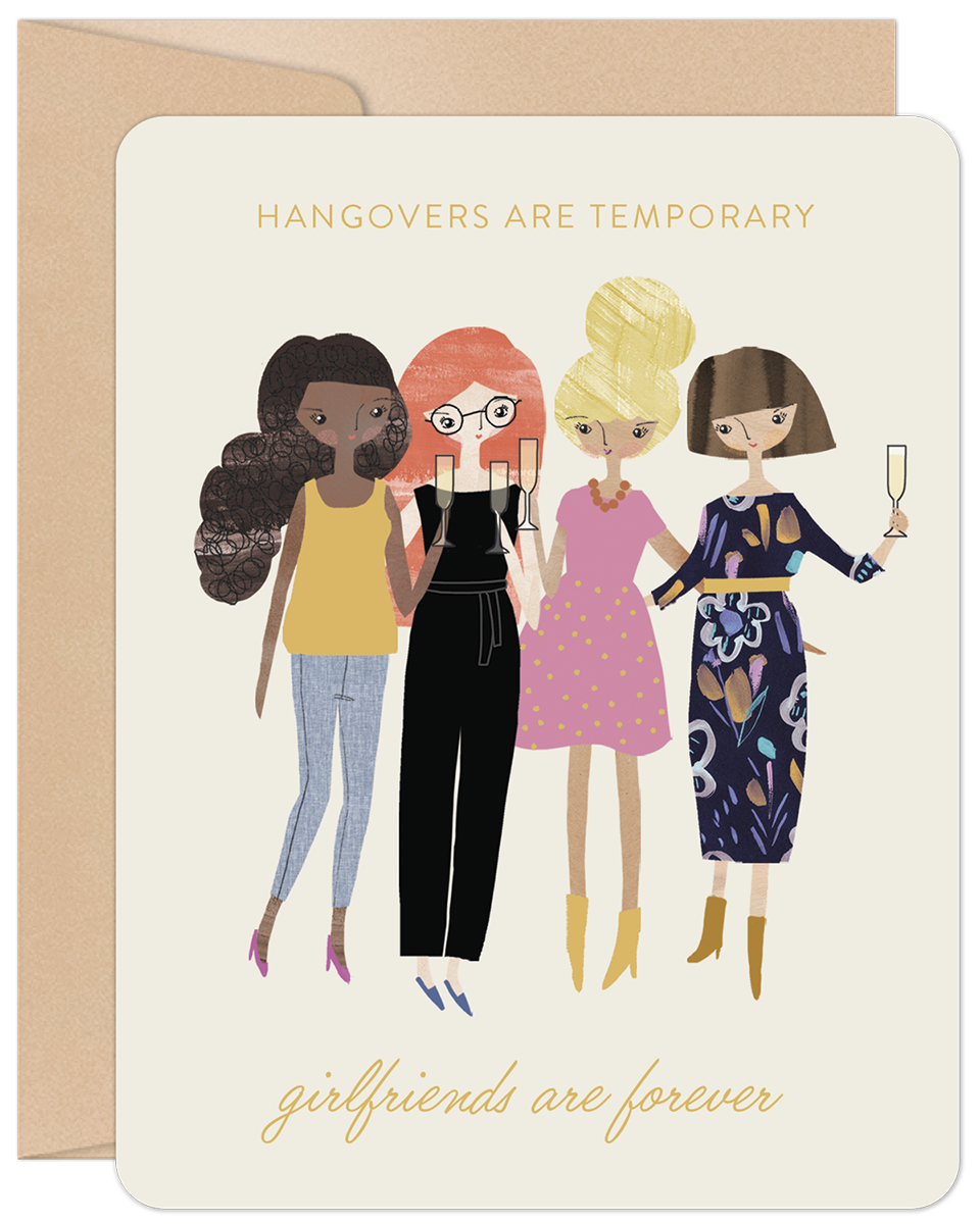 Front of a friendship card showing four diverse women toasting with champagne, text "Hangovers are temporary girlfriends are forever".
