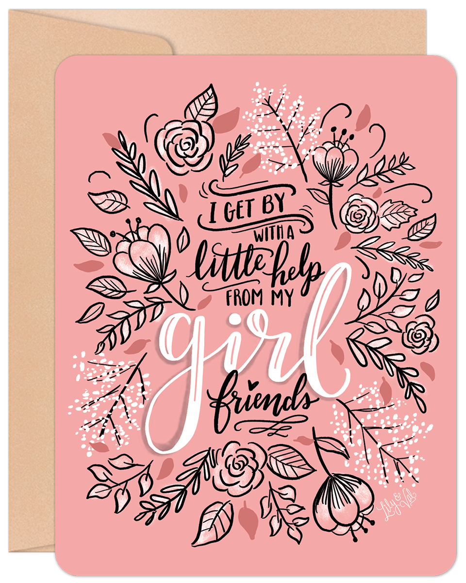 Encouragement greeting card for her, featuring 'I get by with a little help from my girlfriends' in elegant script with floral doodles on a soft pink background, perfect for a supportive female friend.