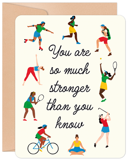 Front of an encouragement greeting card featuring diverse women in various sports like running, yoga, tennis, cycling, and rollerblading. The text reads 'You are so much stronger than you know'.