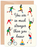 Encouraging greeting card featuring diverse women engaging in various sports like running, yoga, cycling, tennis, and skating, with the uplifting message 'You are so much stronger than you know' on a light background with a brown envelope.