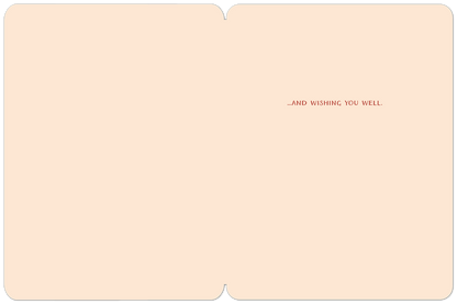 Inside of a Get Well card: light peach background with '...AND WISHING YOU WELL.' text in red on the right side.