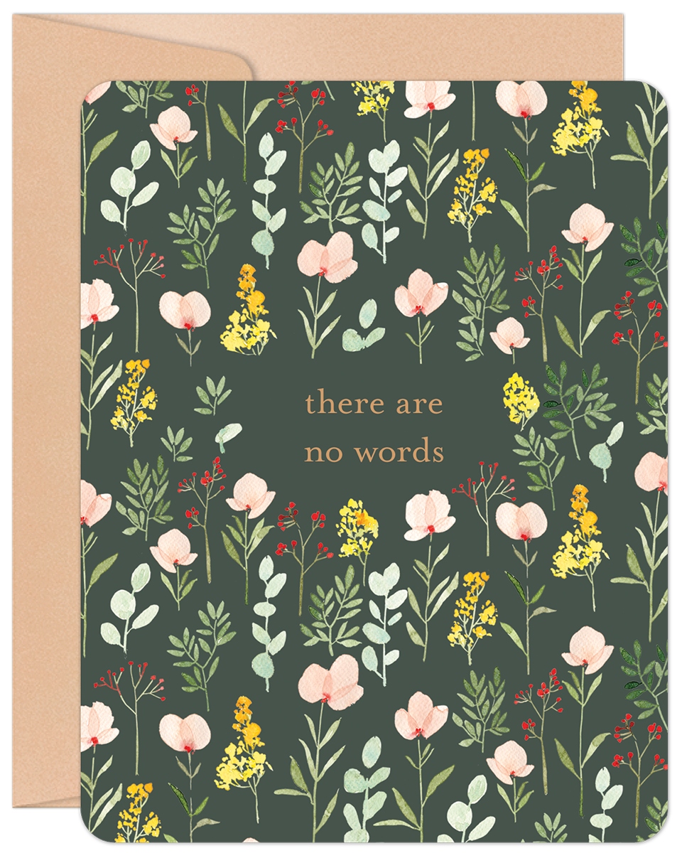Front of a dark green sympathy card with multicolor floral print and text 'there are no words' in the center.
