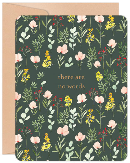 Front of a dark green sympathy card with multicolor floral print and text 'there are no words' in the center.