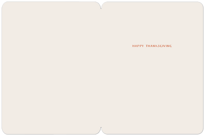 Inside of a greeting card with rounded corners, featuring the simple message 'HAPPY THANKSGIVING' in orange text on a cream background.