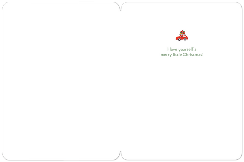 Inside of a holiday greeting card with 'Have yourself a merry little Christmas!' text and a small red car with presents on top.