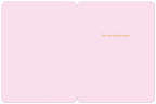 Inside of light pink greeting card with heartfelt message. Features minimal design with small orange text 'from my heart to yours' on a soft pink background, ready for a personal written note of encouragement or support.