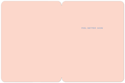 Inside of a Get Well card with a light pink background and the message 'FEEL BETTER SOON' in light blue text.