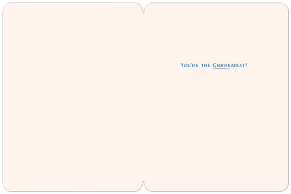 Inside of the 'Papa Bear' greeting card showing the message 'YOU'RE THE GRRReatest!' in blue text on a cream background.
