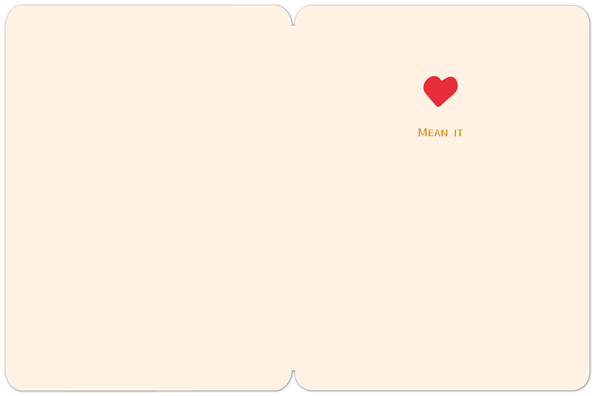 Inside view of a heartfelt greeting card, displaying a simple yet powerful message. On the upper right side, a small, vibrant red heart is printed above the words "MEAN IT" in a clean, sans-serif font. The rest of the card's interior is blank, providing ample space for a personal, handwritten message to a beloved spouse.
