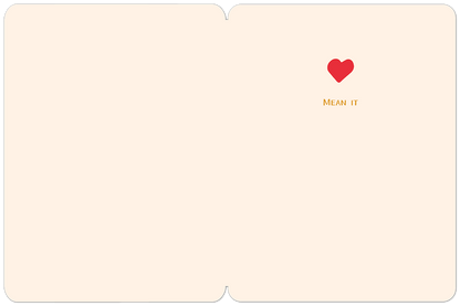 Inside of a charming love greeting card, featuring a small red heart and 'MEAN IT', blank for a personal message.