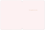 Inside of a romantic greeting card, light pink with the sweet message 'I'm so glad you're mine' in brown script on the right side, ideal for a loved one.