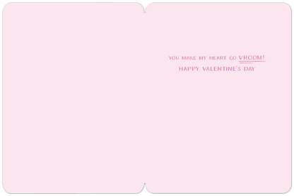 Inside of Valentine's Day card with message 'YOU MAKE MY HEART GO VROOM! HAPPY VALENTINE'S DAY' on a pink background.