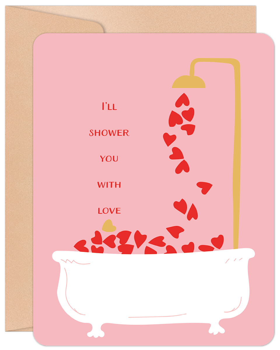 Front of a pink Valentine's Day greeting card with 'I'LL SHOWER YOU WITH LOVE' text, golden shower, red hearts, and a white bathtub.
