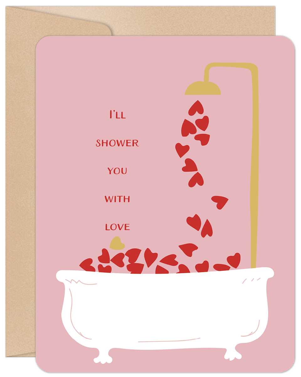 Pink Valentine's Day greeting card showing a golden shower head pouring red hearts into a white bathtub, with the text 'I'll Shower You With Love' in red.