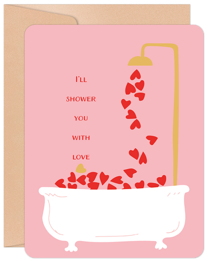 Front of a pink Valentine's Day greeting card with 'I'LL SHOWER YOU WITH LOVE' text, golden shower, red hearts, and a white bathtub.