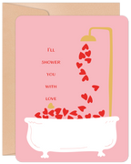 Pink Valentine's Day greeting card showing a golden shower head pouring red hearts into a white bathtub, with the text 'I'll Shower You With Love' in red.