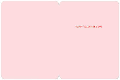 Inside of a pink Valentine's Day greeting card showing 'HAPPY VALENTINE'S DAY' in red text.