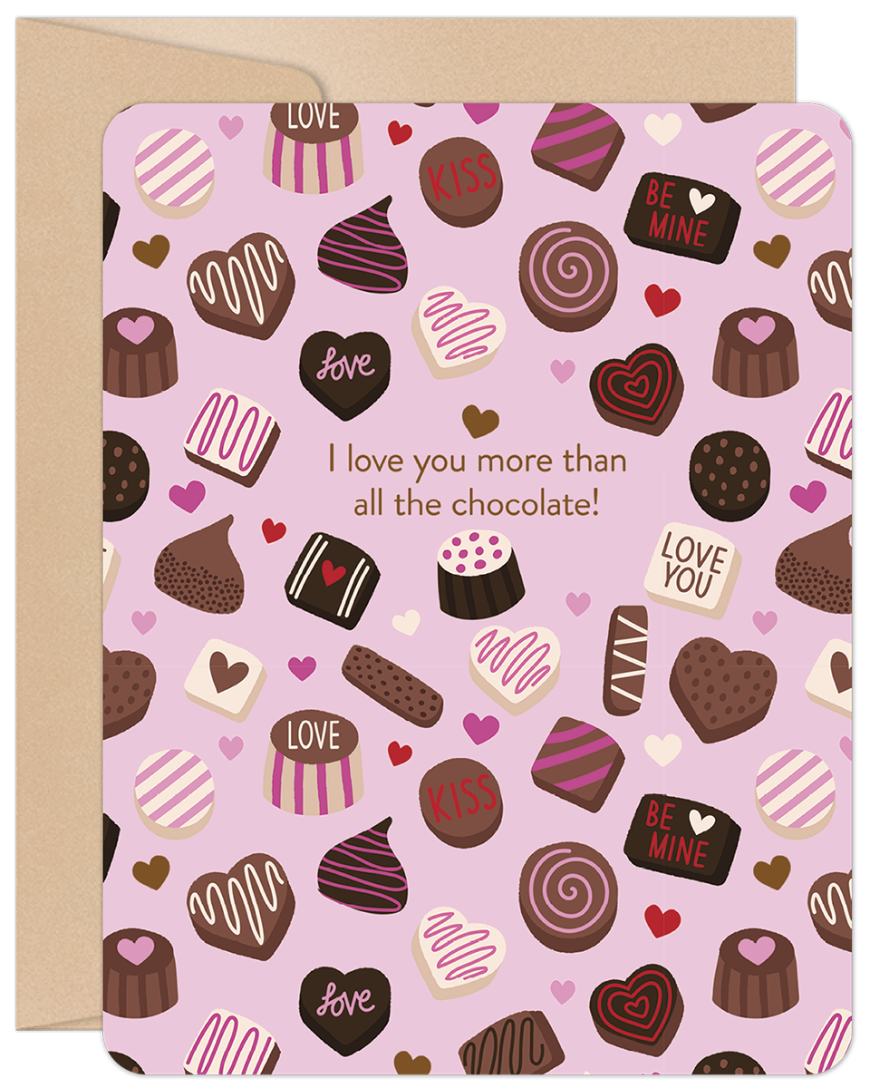 A romantic greeting card featuring a pink background covered with various brown and pink chocolates, hearts, and candy. Text reads "I love you more than all the chocolate!" with words like "LOVE," "KISS," "BE MINE," and "LOVE YOU" on some chocolates. The card is suitable for Valentine's Day or other romantic occasions.