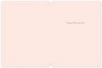 Inside of a light pink greeting card with brown text 'Happy Valentine's Day' on the right side, with ample blank space for a personalized message.