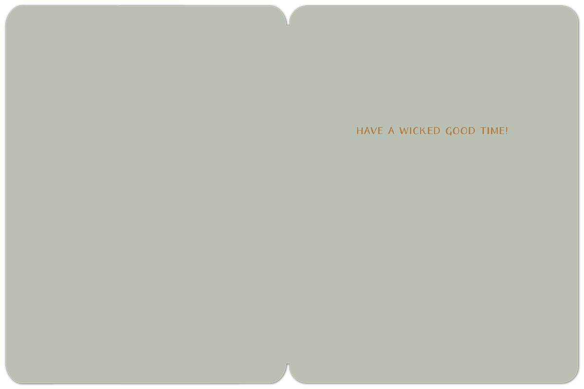 Inside of a light grey Halloween greeting card with the message 'HAVE A WICKED GOOD TIME!' in orange text.