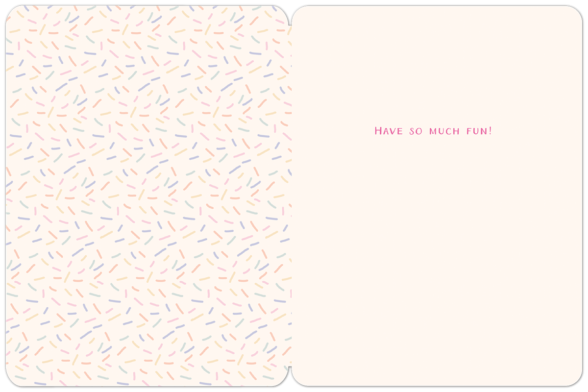 Interior of a fun celebratory card with 'HAVE SO MUCH FUN!' text on the right panel and a playful pastel sprinkle pattern on the left.