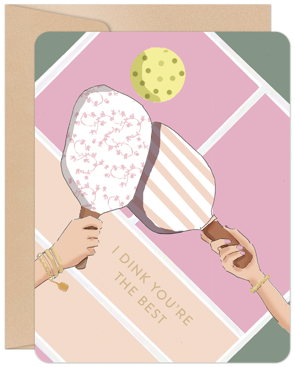 A vibrant greeting card featuring two hands holding pickleball paddles and a ball, with the text 'I DINK YOU'RE THE BEST' on a pink court.