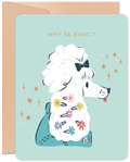 Sassy friendship greeting card featuring a stylish white poodle with a black bow and colorful flower hair clips, against a light teal background with gold sparkles, asking 'WHY BE BASIC?' Perfect for a unique pal.
